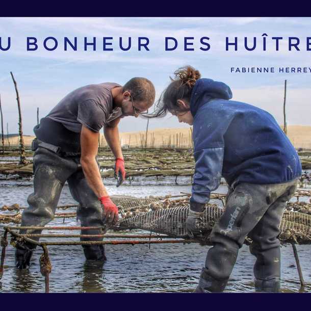 AU BONHEUR DES HUÎTRES À la découverte de l’ostréiculture